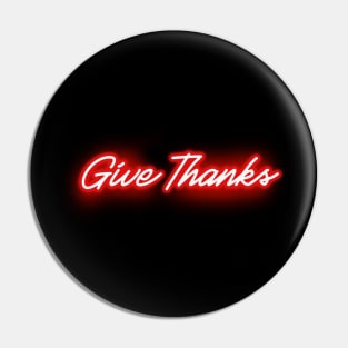 Give Thanks (red neon letter) Pin