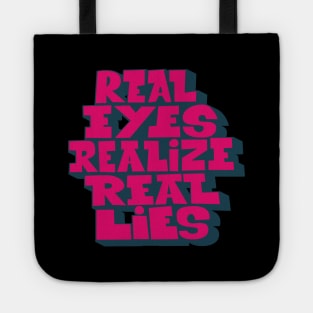 Real Eyes realize real lies - Living in a Matrix Tote