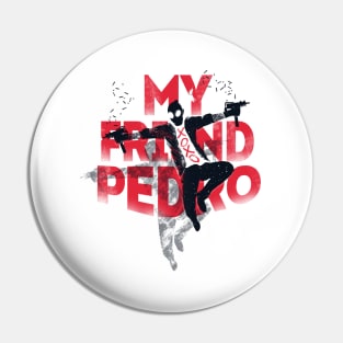 My Friend Pedro Pin