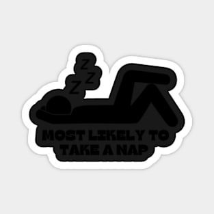 most likely to take a nap t-shirt Magnet