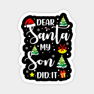 Dear Santa My Son Did It Funny Xmas Gifts Magnet