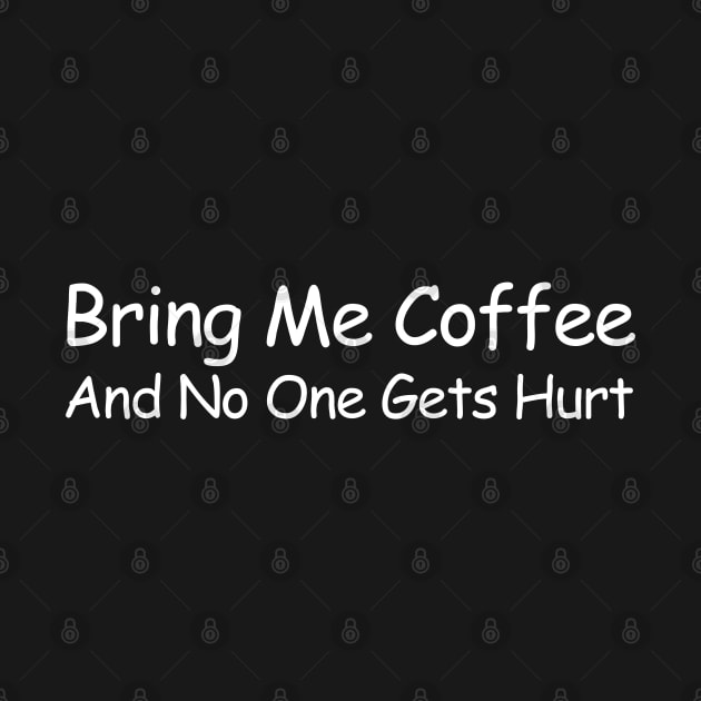 Bring Me Coffee And No One Gets Hurt by HobbyAndArt