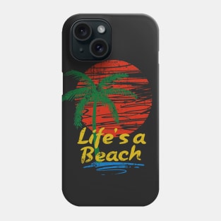 Life's a beach Phone Case