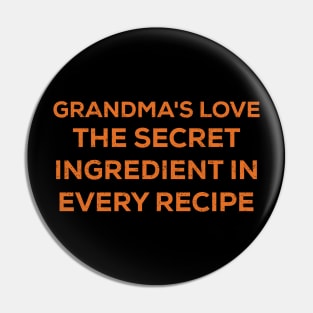 Grandma's love The secret ingredient in every recipe Pin