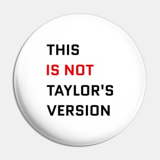 This Is Not Taylor's Version Pin