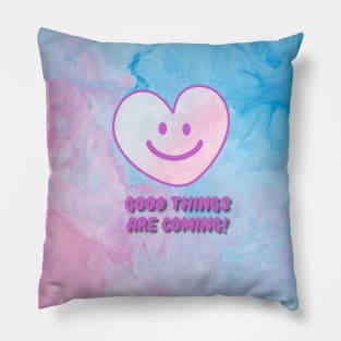 A smiling heart, GOOD THINGS ARE COMING Pillow