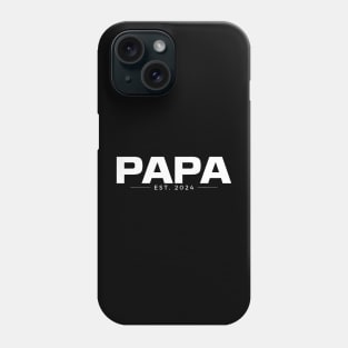 Papa Est 2024 First Time Father Promoted Dad Est 2024 Phone Case