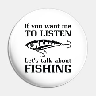 Talk About Fishing Pin