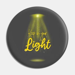 Keep In Your Light - Yellow White Pin