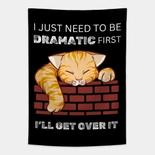 I Just Need To Be Dramatic Lazy Cat Gift Tapestry