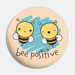 Bee Positive Adorable Cute Honey Bees Pin