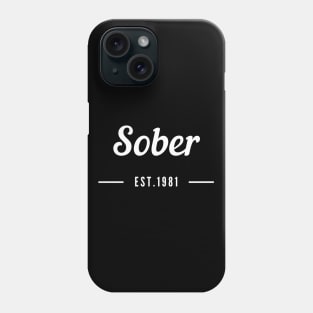 Sober Since 1981  - Staying Sober Drug Addiction Phone Case