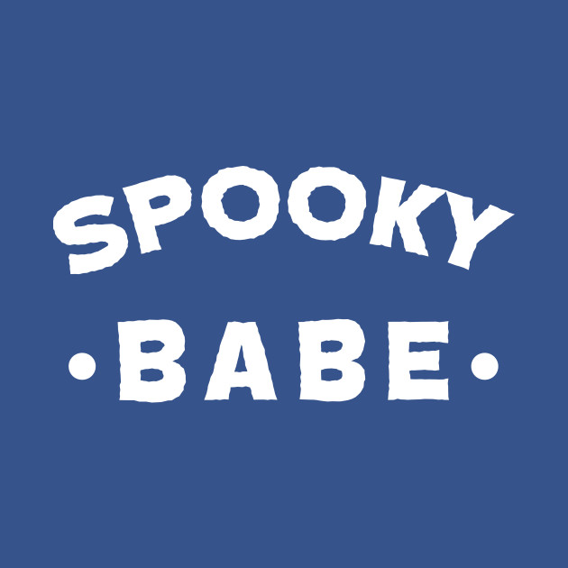 Discover Spooky Babe - Spooky - T-Shirt