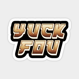 Yuck Fou! Magnet