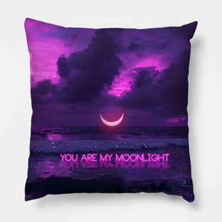 You are my Moonlight 2 Pillow