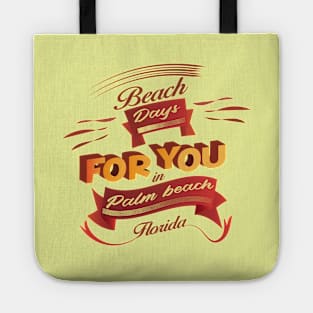 Beach Days for you in Palm Beach - Florida (light colors t-shirts) Tote