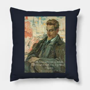 rainer maria rilke oil portrait and quote: “The future enters into us,....” Pillow