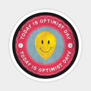 Today is Optimist Day Magnet