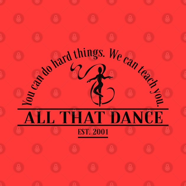 You can do hard things (black) by allthatdance