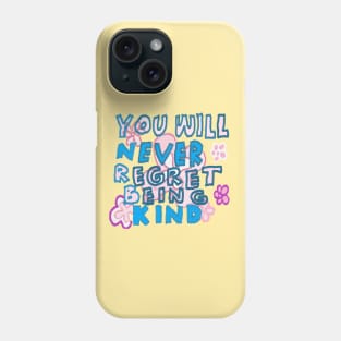 you will never regret being kind, OIL PAINTING Phone Case