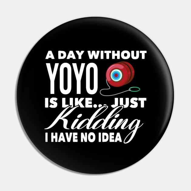 A Day Without Yoyo Pin by White Martian