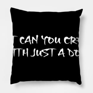 What Can You Creat With Just A Dot Pillow