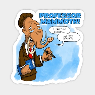 Professor Mammoth - He can't go Extinct, he has tenure! Magnet