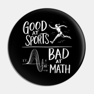 Good At Sports Bad At Math Pin