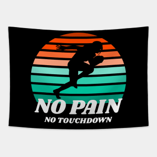 No pain No touchdown football Tapestry