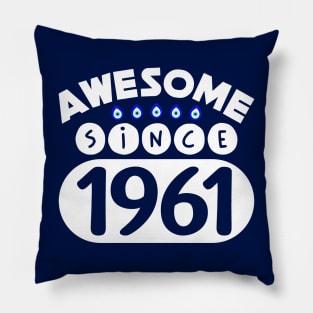 Awesome Since 1961 Pillow