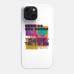 Time is the enemy Phone Case