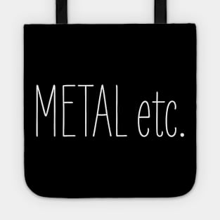 Metal etc. Tote