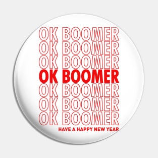 OK Boomer Have A Happy New Year Pin