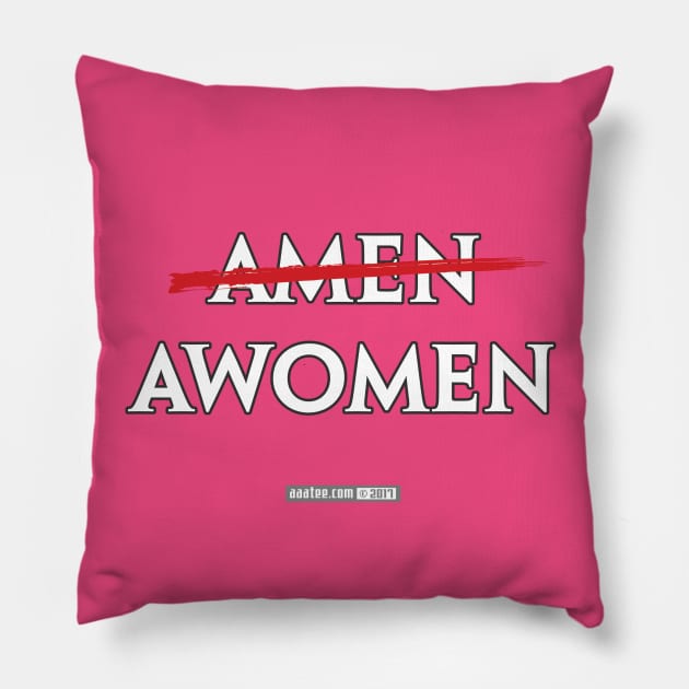 Amen? No. AWOMEN! - Funny Atheist Agnostic Design, Free Thinker Controversial Gear - Feminist Movement, Anti Establishment, Skeptic Merch Pillow by MannArtt