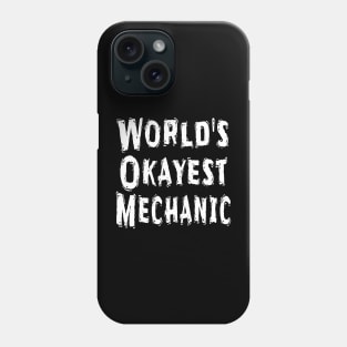 World's Okayest Mechanic Phone Case