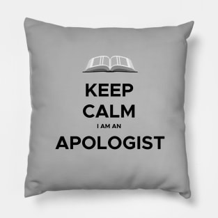 Keep calm, I am an Apologist, funny meme black text Pillow