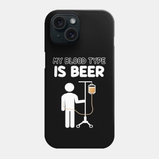 My blood type is beer Phone Case