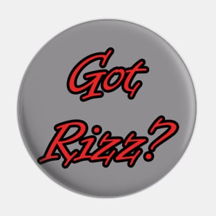 Got Rizz? Pin