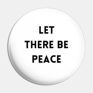 Let There Be Peace Pin