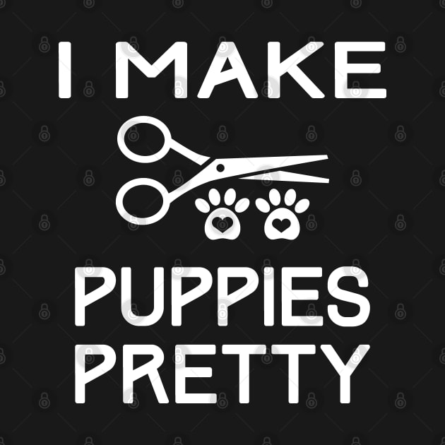 I Make Puppies Pretty Cute Dogs Groomer by mstory