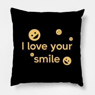 I love your smile Pillow