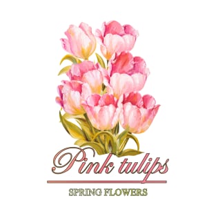 Pink tulips - a bouquet of spring flowers T-Shirt