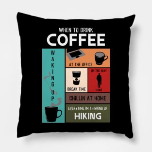 Drink Coffee Everytime im thinking of hiking Pillow