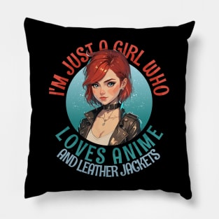 I'm Just a Girl Who Loves Anime and Leather Jackets Pillow