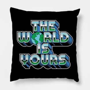 The World Is Yours Pillow