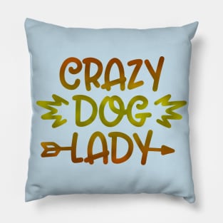 Crazy Dog Lady Pillow