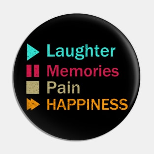 Laughter Memories Pain Happiness Pin