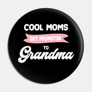 Cool Moms Get Promoted to Grandma Pin