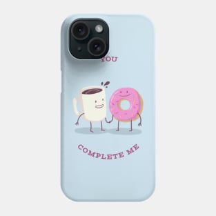 You Complete Me Phone Case