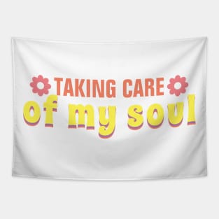 Taking care of my soul Tapestry